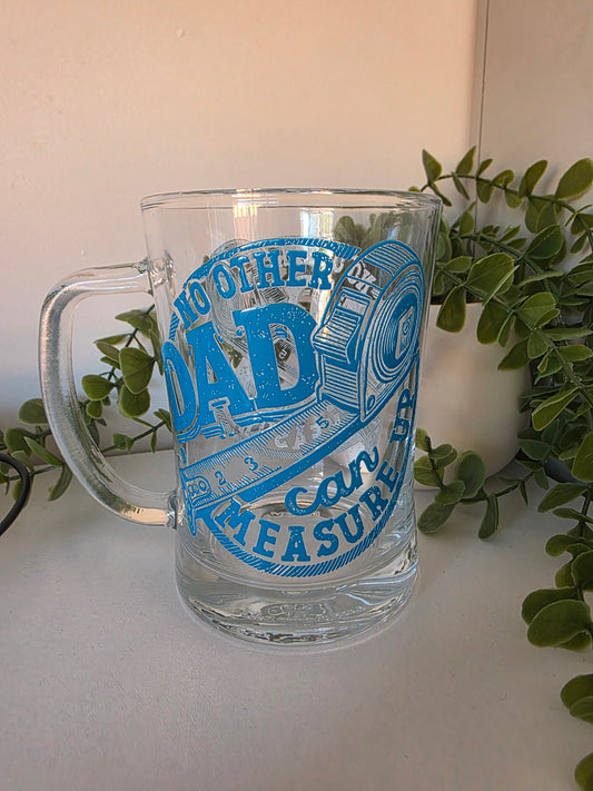 No other Dad measures up - Beer Mug (Copy)